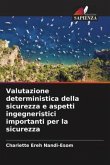 Valutazione deterministica della sicurezza e aspetti ingegneristici importanti per la sicurezza