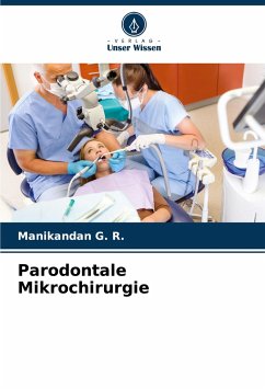 Parodontale Mikrochirurgie - G. R., Manikandan