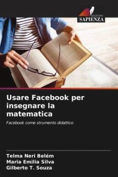 Usare Facebook per insegnare la matematica - Belém, Telma Neri;Silva, Maria Emilia;Souza, Gilberto T.