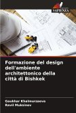 Formazione del design dell'ambiente architettonico della città di Bishkek