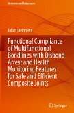 Functional Compliance of Multifunctional Bondlines with Disbond Arrest and Health Monitoring Features for Safe and Efficient Composite Joints