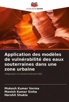 Application des modèles de vulnérabilité des eaux souterraines dans une zone urbaine - Verma, Mukesh Kumar;Sinha, Manish Kumar;Shukla, Harshit