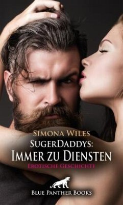 SugerDaddys: Immer zu Diensten   Erotische Geschichte + 1 weitere Geschichte - Wiles, Simona