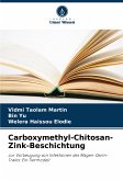 Carboxymethyl-Chitosan-Zink-Beschichtung Carboxymethyl-Chitosan-Zink-Beschichtung