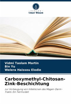 Carboxymethyl-Chitosan-Zink-Beschichtung - Martin, Vidmi Taolam;Yu, Bin;Elodie, Welera Haissou