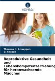 Reproduktive Gesundheit und Lebenskompetenzerziehung für heranwachsende Mädchen