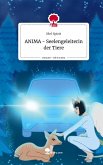ANIMA - Seelengeleiterin der Tiere. Life is a Story - story.one ANIMA - Seelengeleiterin der Tiere. Life is a Story - story.one
