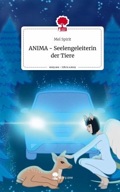 ANIMA - Seelengeleiterin der Tiere. Life is a Story - story.one - Spirit, Mel