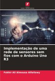 Implementação de uma rede de sensores sem fios com o Arduino Uno R3 Implementação de uma rede de sensores sem fios com o Arduino Uno R3