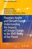 Planetary Health and Climate Change: Understanding the Impacts of Climate Change to the Well-Being of Our Planet Planetary Health and Climate Change: Understanding the Impacts of Climate Change to the Well-Being of Our Planet