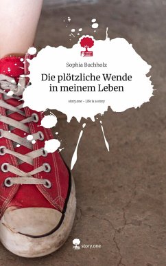 Cover Die plötzliche Wende in meinem Leben. Life is a Story - story.one