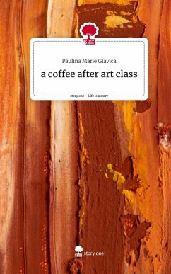 Cover a coffee after art class. Life is a Story - story.one