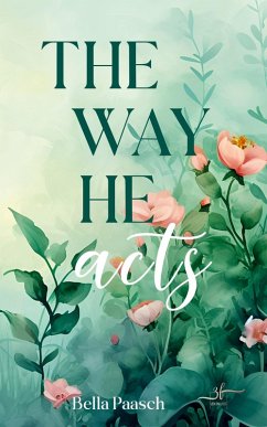 The Way He Acts - Paasch, Bella
