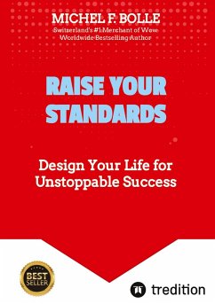 RAISE YOUR STANDARDS - Bolle, Michel F.