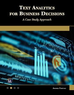 Text Analytics for Business Decisions (eBook, ePUB) - Information, Mercury Learning and; Fortino, Andres