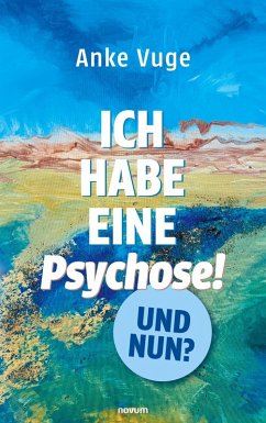 Ich habe eine Psychose! Und nun? - Vuge, Anke