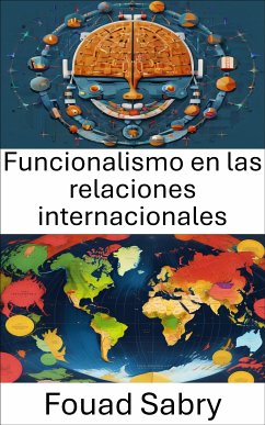 Funcionalismo en las relaciones internacionales (eBook, ePUB) - Sabry, Fouad