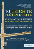 40 Leichte Flöten-Duette / 10 Romantische Themen in 4 Tonarten Arrangiert (fixed-layout eBook, ePUB)