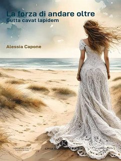 La forza di andare oltre (eBook, ePUB) - Capone, Alessia