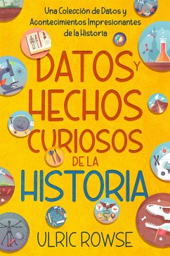 Datos y Hechos Curiosos de la Historia (eBook, ePUB) - Rowse, Ulric