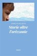 Storie oltre l'orizzonte (eBook, ePUB) - Bild 1