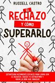 El Rechazo y Cómo Superarlo (eBook, ePUB) El Rechazo y Cómo Superarlo (eBook, ePUB)