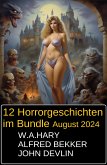 12 Horrorgeschichten im Bundle August 2024 (eBook, ePUB)