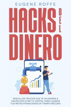 Hacks del Dinero (eBook, ePUB) - Roffe, Eugene