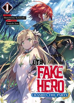 The Fake Hero Crashes the Party: Volume 1 (eBook, ePUB) - Kousyaku, Shinonome