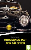 Hurlebaus jagt den Fälscher (eBook, ePUB)