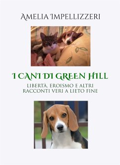 I cani di Green Hill (eBook, ePUB) - Impellizzeri, Amelia