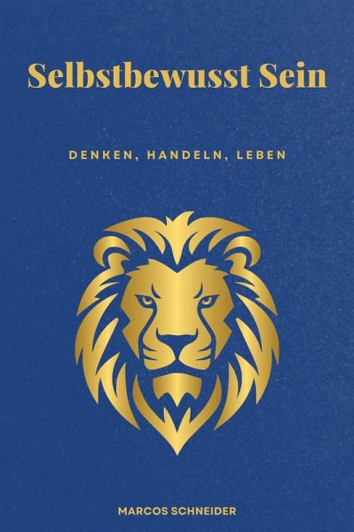 Selbstbewusst Sein (eBook, ePUB) Selbstbewusst Sein (eBook, ePUB)