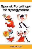 Spansk Fortellinger for Nybegynnere (eBook, ePUB) Spansk Fortellinger for Nybegynnere (eBook, ePUB)
