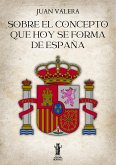 Sobre el concepto que hoy se forma de España (eBook, ePUB)