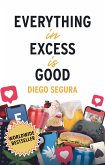 Everything in Excess is Good (eBook, ePUB)