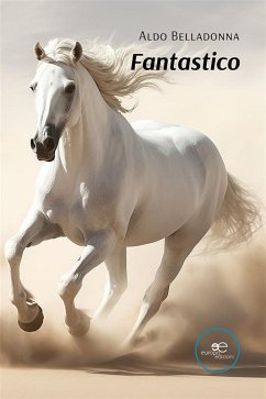 Fantastico (eBook, ePUB) - Belladonna, Aldo