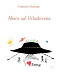 Aliens auf Urlaubsreise (eBook, ePUB)