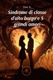 Sindrome di classe d'alto borgo e 5 grandi amori (eBook, ePUB)