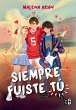 Siempre fuiste tu (eBook, ePUB) - Bild 1