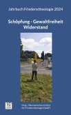 Schöpfung - Gewaltfreiheit - Widerstand (eBook, ePUB)