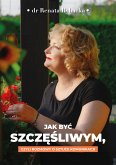 Jak być szczęśliwym, czyli rozmowy o sztuce komunikacji (eBook, ePUB)