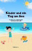 Kinder und ein Tag am See - plane das Abenteuer Ausflug zum See (eBook, ePUB)