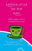 Kaffeeklatsch auf dem Mars (eBook, PDF)