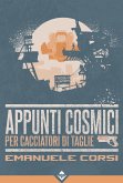 Appunti Cosmici per Cacciatori di Taglie (eBook, ePUB)