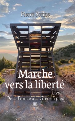 Marche vers la liberté - Livre 1 (eBook, ePUB) - Sonne, Pierre