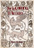 Per la Corona D'Acciaio (eBook, ePUB)