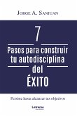 7 Pasos para construir tu autodisciplina del éxito (eBook, ePUB)