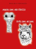 Mangia come uno struzzo, sputa come un lama (eBook, ePUB)