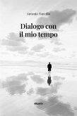 Dialogo con il mio tempo (eBook, ePUB)