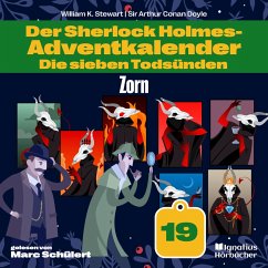 Zorn (Der Sherlock Holmes-Adventkalender: Die sieben Todsünden, Folge 19) (MP3-Download) - Doyle, Sir Arthur Conan; Stewart, William K.